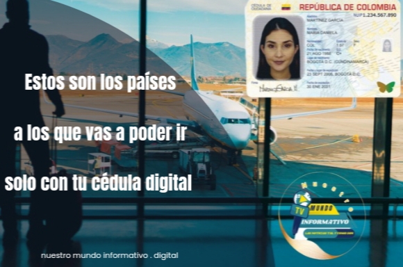 «Países que podrás visitar solo con tu cédula&nbsp;digital»