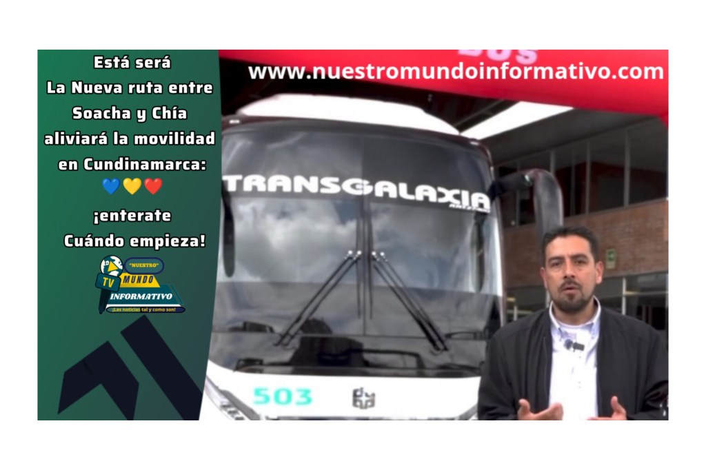 «Nueva ruta intermunicipal conectará a Soacha y Chía, en medio de los persistentes retos de movilidad en&nbsp;Cundinamarca»